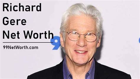 richard gere net worth 2023|How Richard Gere Charmed His Way to a $120 Million。